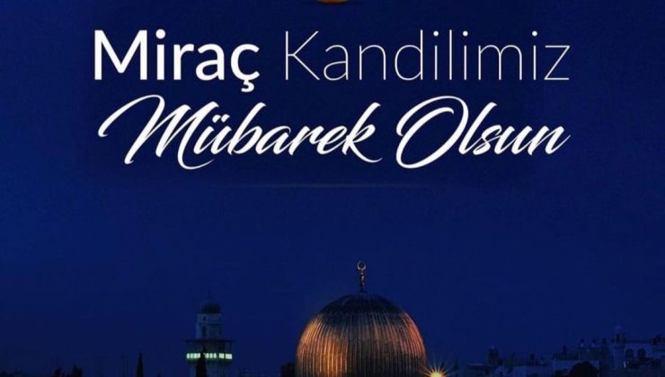 Başkan Topal Miraç Kandilini kutladı