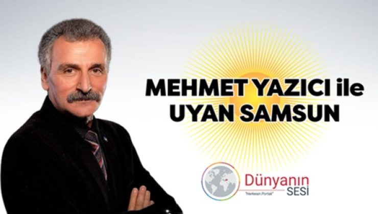 Mehmet Yazıcı ile Uyan Samsun